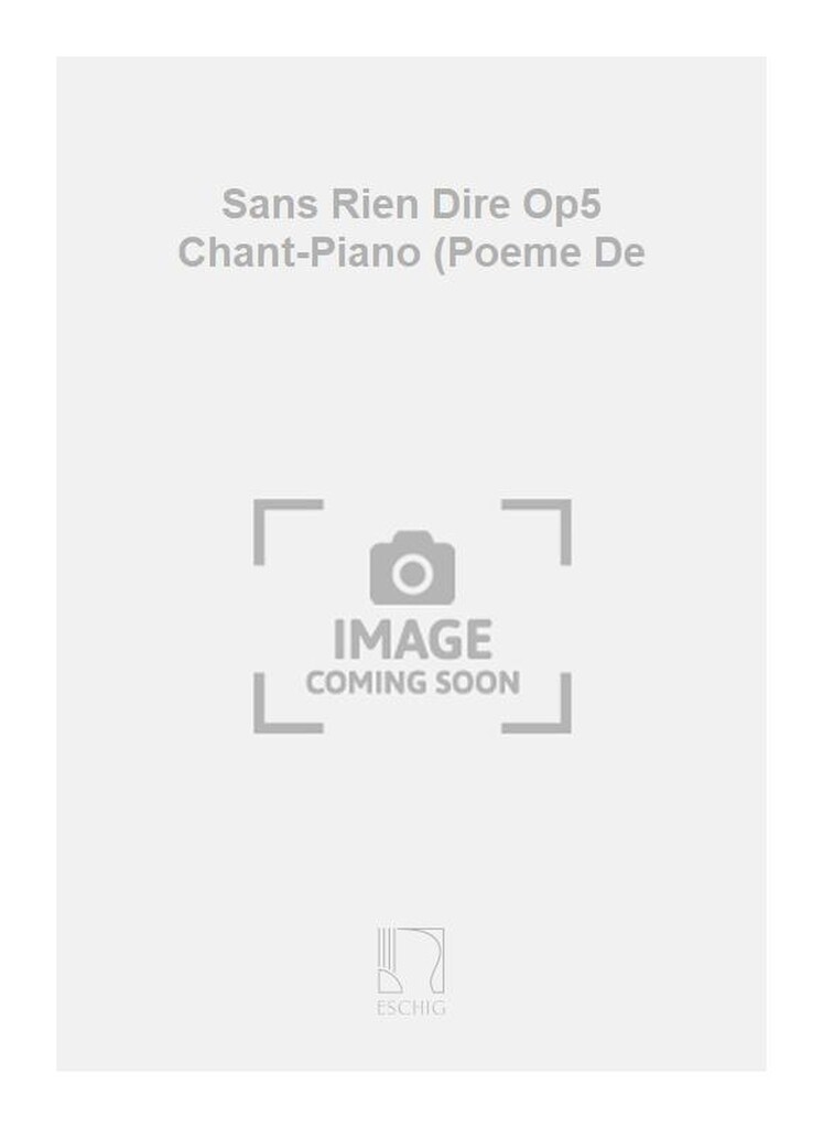Sans Rien Dire Op5 Chant-Piano (Poeme De